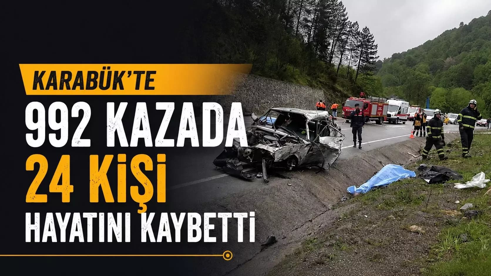 Karabük’te 992 kazada 24 kişi hayatını kaybetti