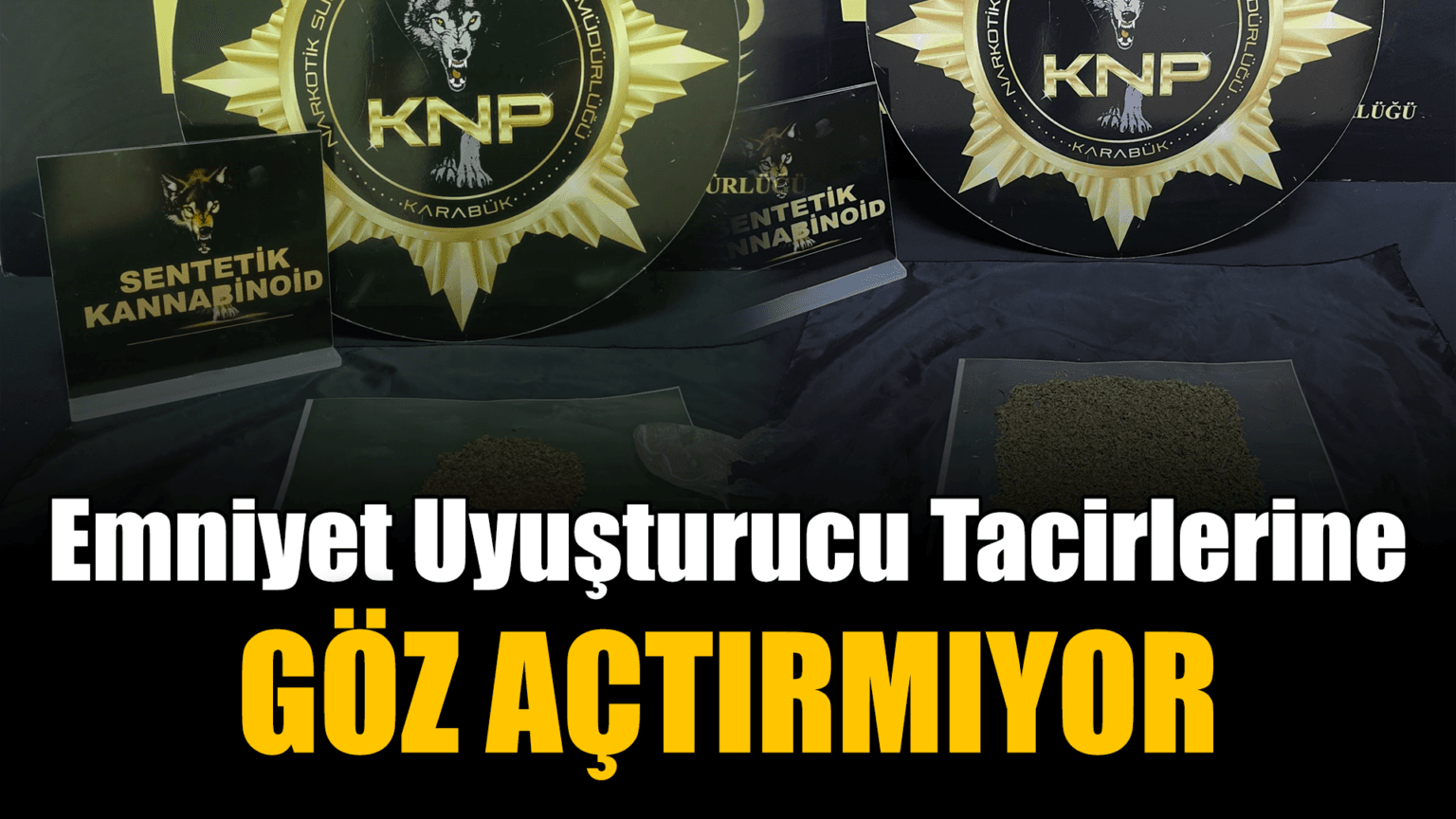 Emniyet uyuşturucu tacirlerine göz açtırmıyor