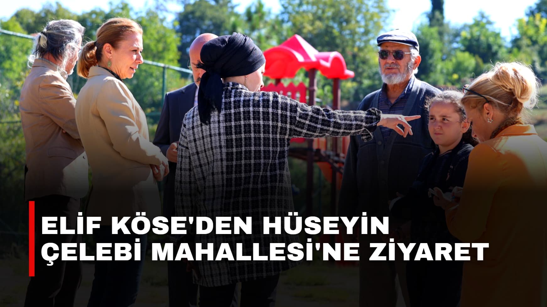 Elif Köse'den Hüseyin Çelebi Mahallesi'ne ziyaret