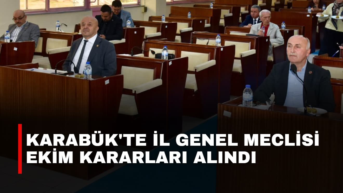 Karabük'te İl Genel Meclisi ekim kararları alındı