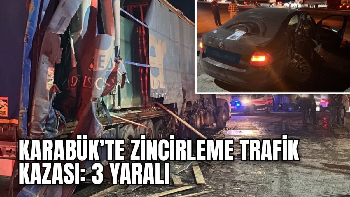 Karabük’te zincirleme trafik kazası: 3 yaralı