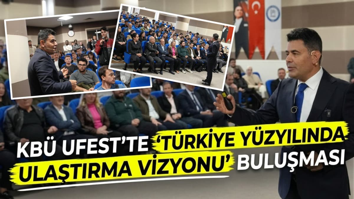 Karabük'te UFEST ile Ulaştırma Vizyonu Ele Alındı