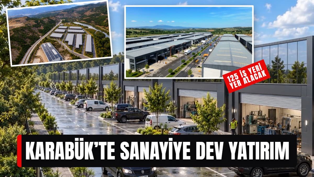 Karabük'e 82 bin metrekarelik dev sanayi sitesi geliyor