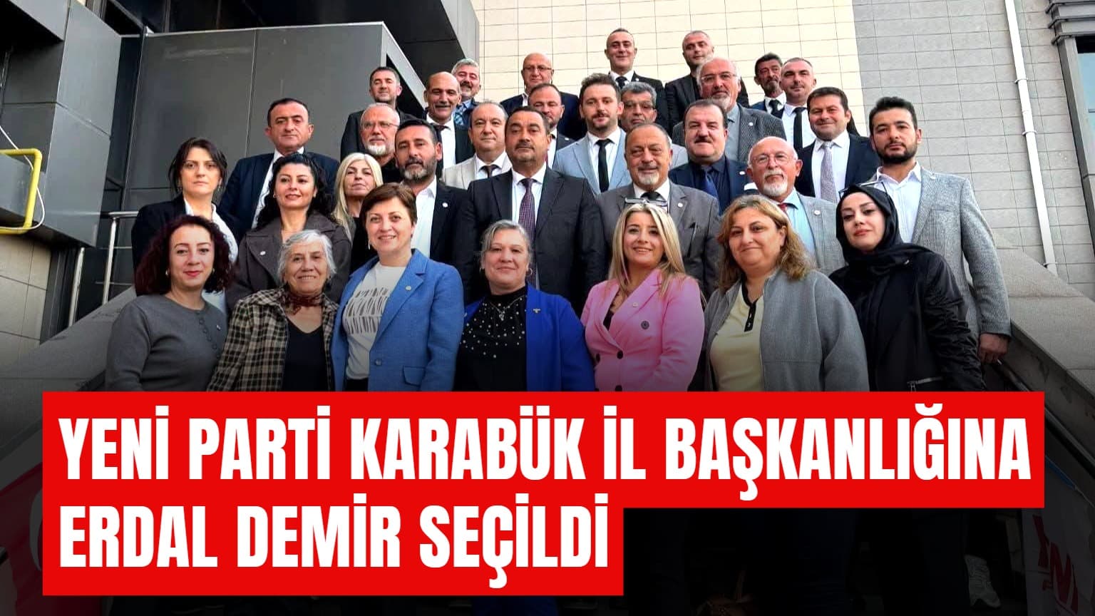 Yeni Parti Karabük İl Başkanlığına Erdal Demir seçildi
