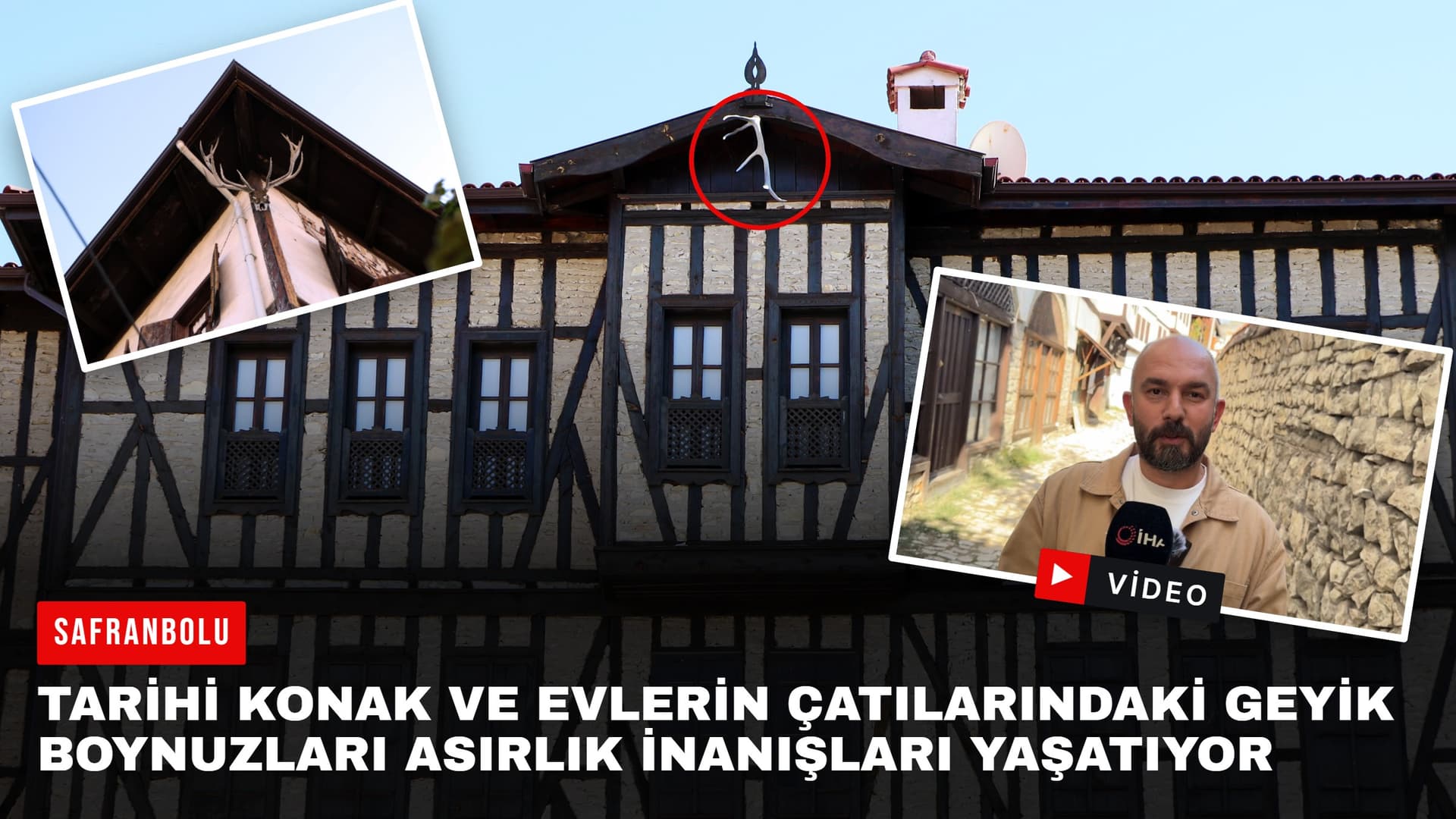 Safranbolu evlerinde geyik boynuzu sırrı