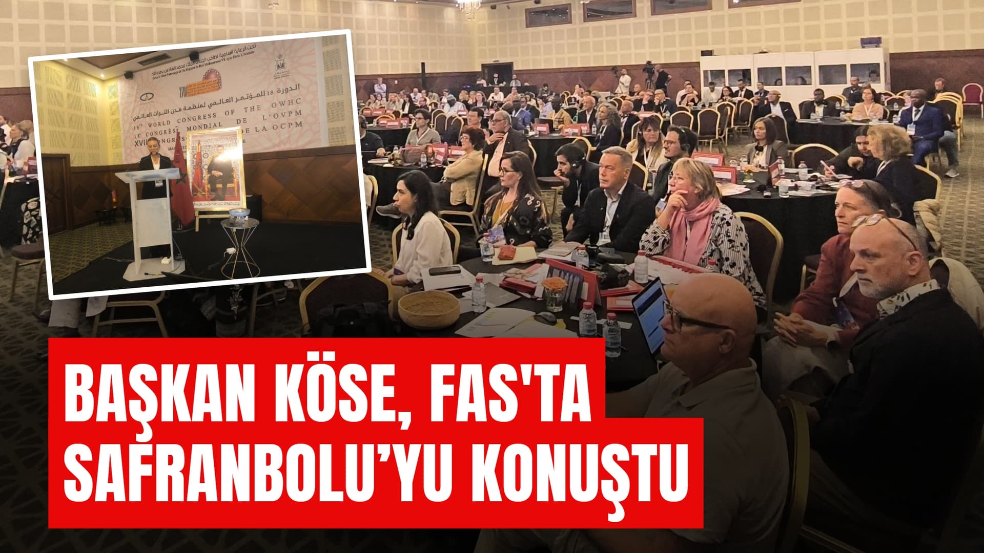 Başkan Köse, Fas'ta Safranbolu’yu konuştu