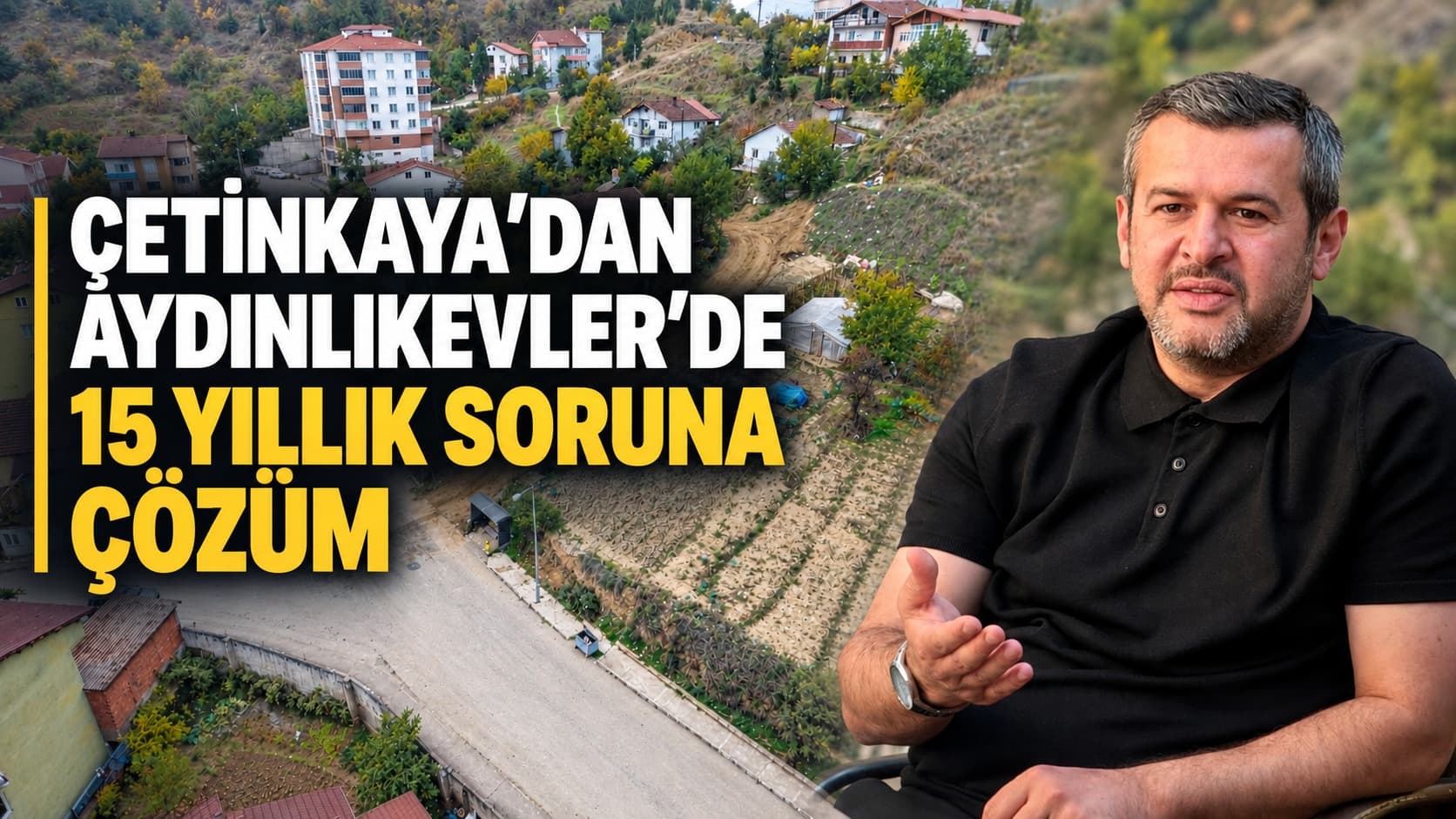 ÇETİNKAYA’DAN AYDINLIKEVLER’DE 15 YILLIK SORUNA ÇÖZÜM