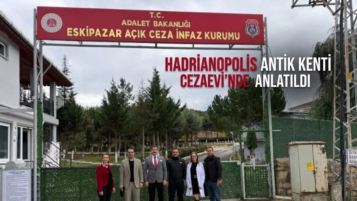 Hadrianopolis Antik Kenti Cezaevi'nde anlatıldı