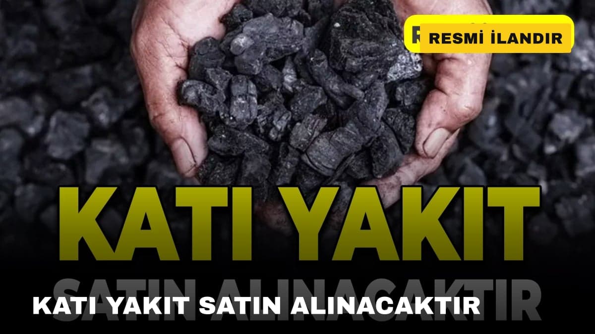KATI YAKIT SATIN ALINACAKTIR