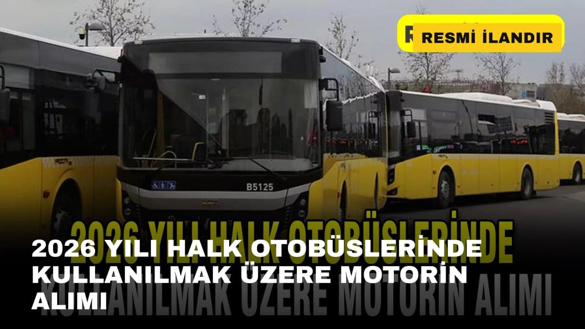 2026 YILI HALK OTOBÜSLERİNDE KULLANILMAK ÜZERE MOTORİN ALIMI