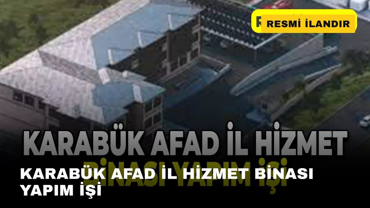KARABÜK AFAD İL HİZMET BİNASI YAPIM İŞİ