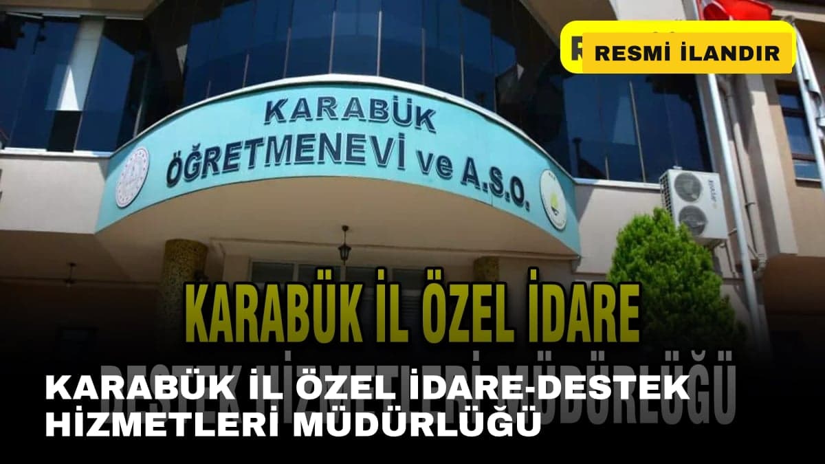 KARABÜK İL ÖZEL İDARE-DESTEK HİZMETLERİ MÜDÜRLÜĞÜ