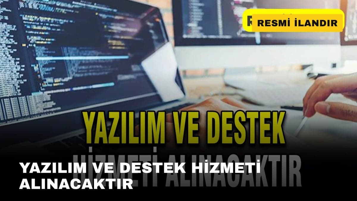 YAZILIM VE DESTEK HİZMETİ ALINACAKTIR