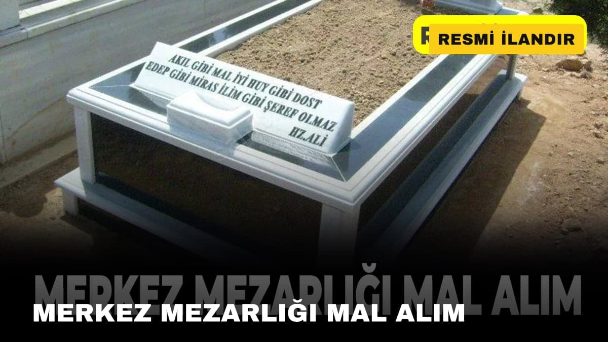 MERKEZ MEZARLIĞI MAL ALIM
