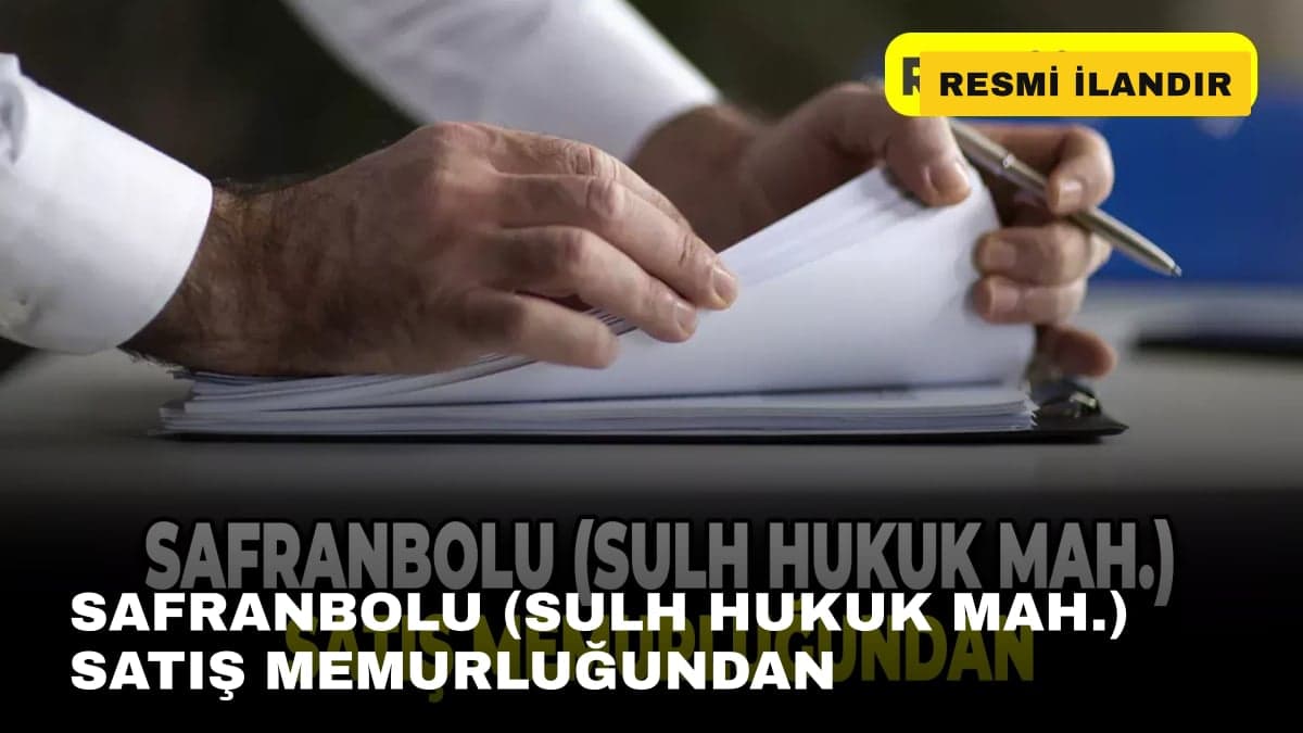 SAFRANBOLU (SULH HUKUK MAH.) SATIŞ MEMURLUĞUNDAN