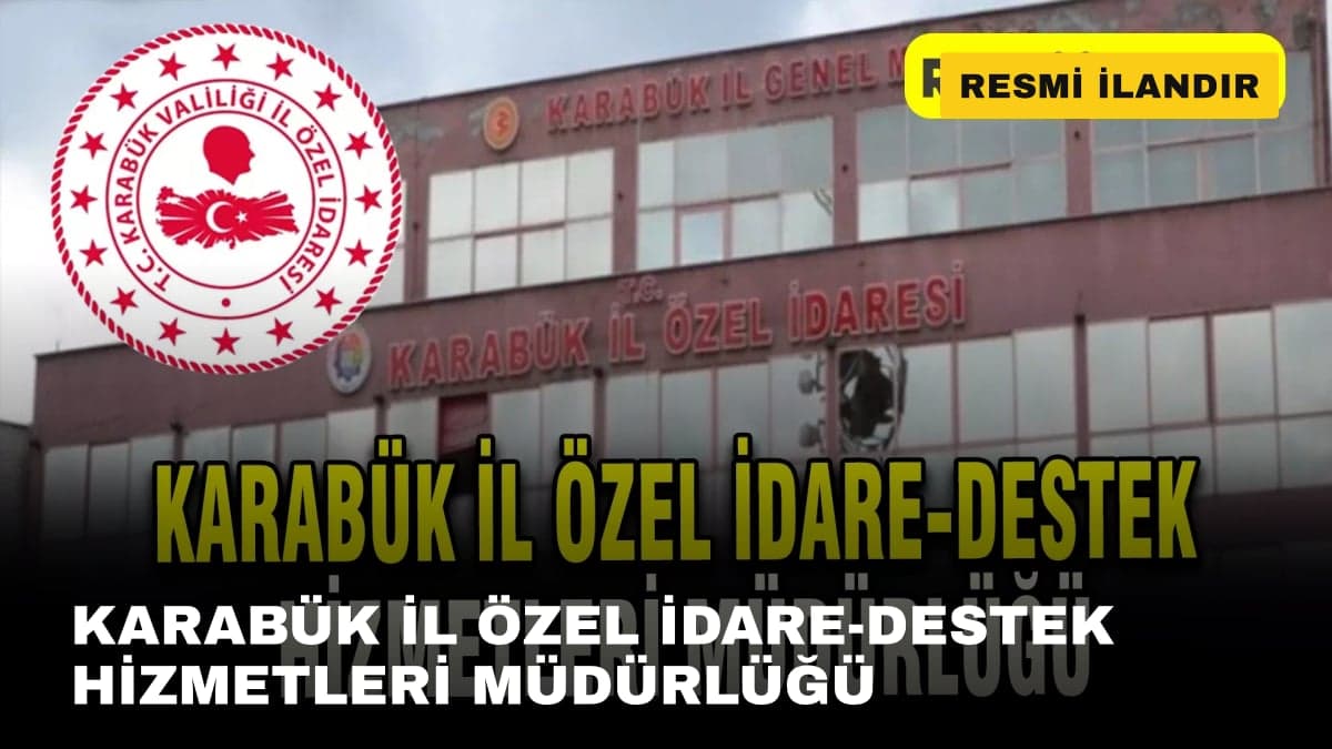 KARABÜK İL ÖZEL İDARE-DESTEK HİZMETLERİ MÜDÜRLÜĞÜ