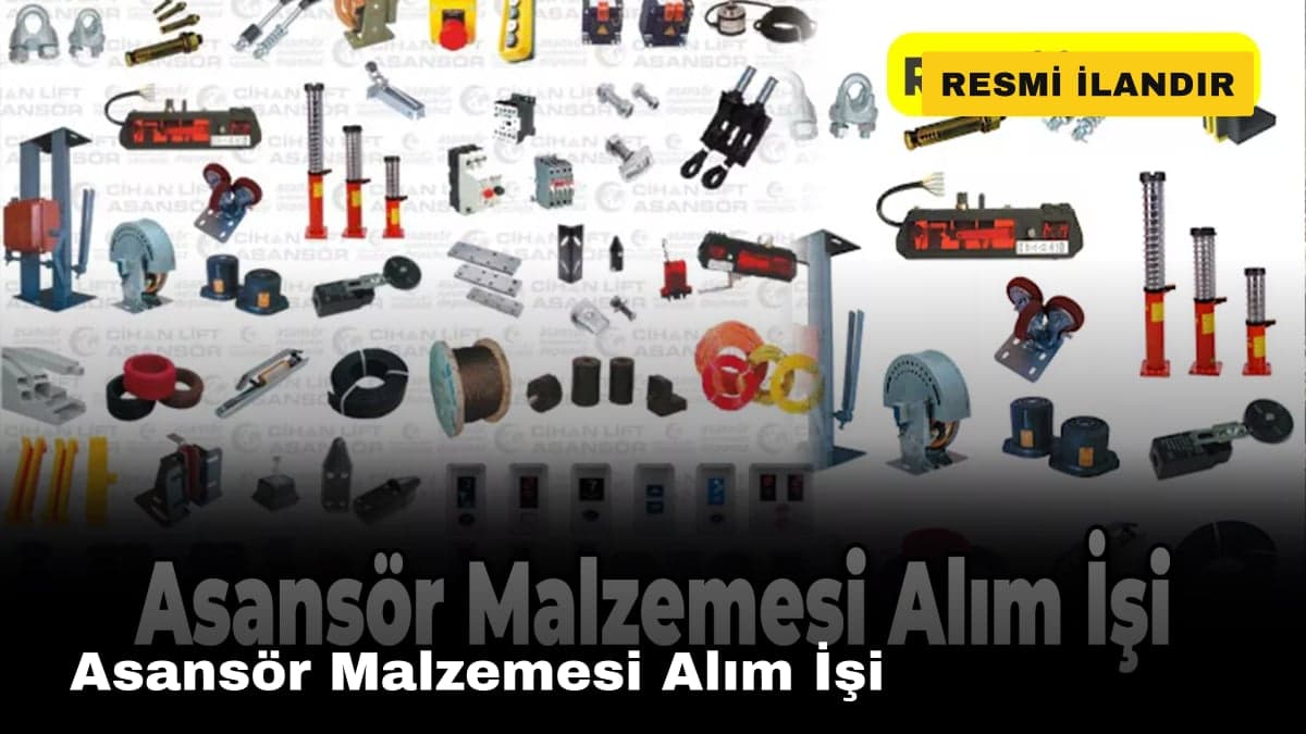 Asansör Malzemesi Alım İşi