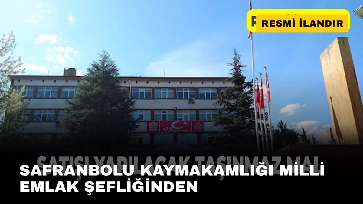 SAFRANBOLU KAYMAKAMLIĞI MİLLİ EMLAK ŞEFLİĞİNDEN
