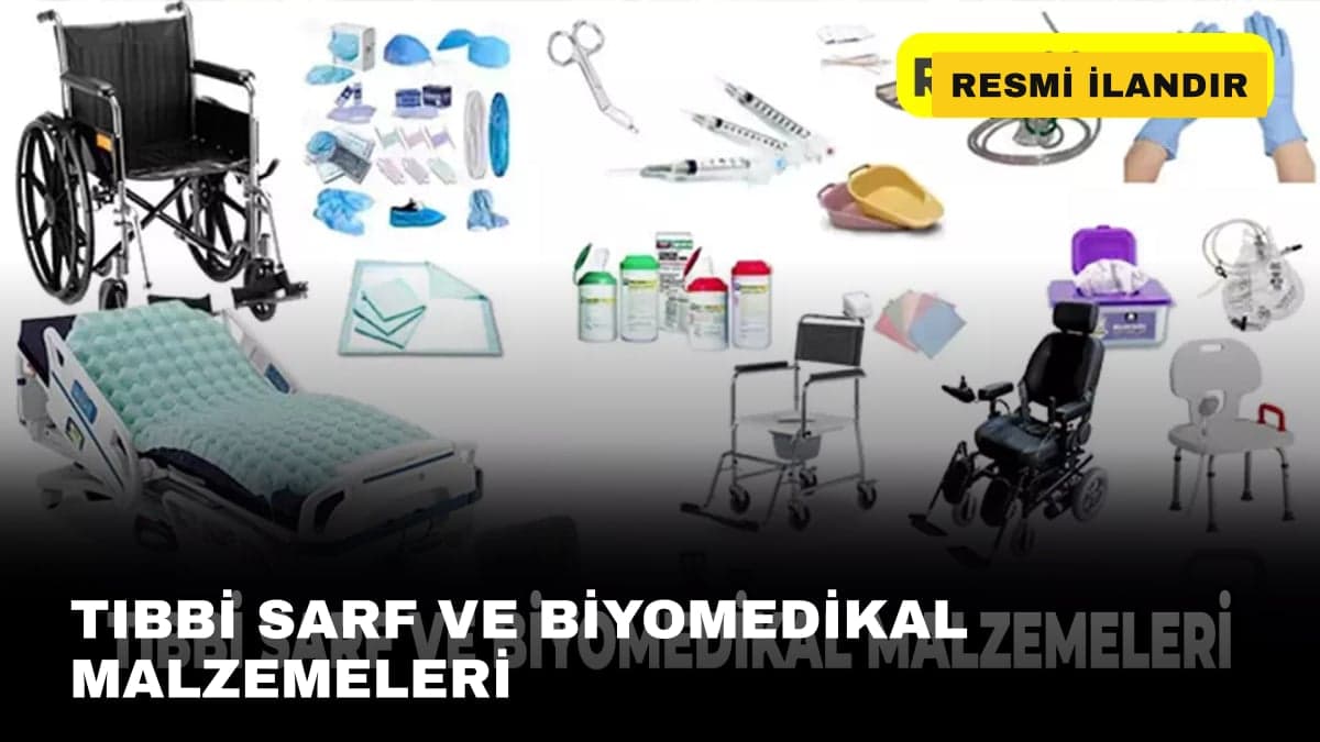 TIBBİ SARF VE BİYOMEDİKAL MALZEMELERİ