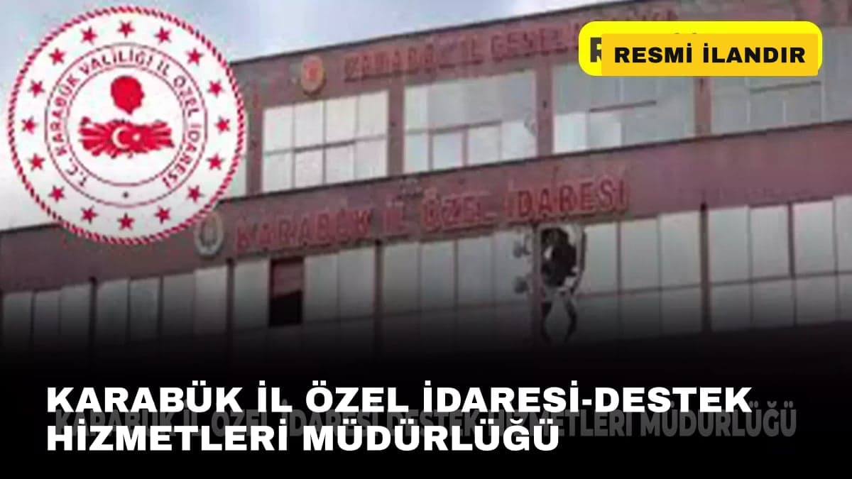 KARABÜK İL ÖZEL İDARESİ-DESTEK HİZMETLERİ MÜDÜRLÜĞÜ