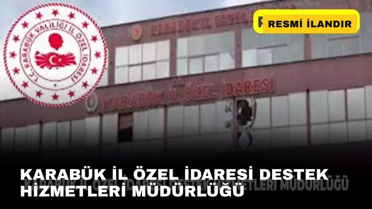 KARABÜK İL ÖZEL İDARESİ DESTEK HİZMETLERİ MÜDÜRLÜĞÜ