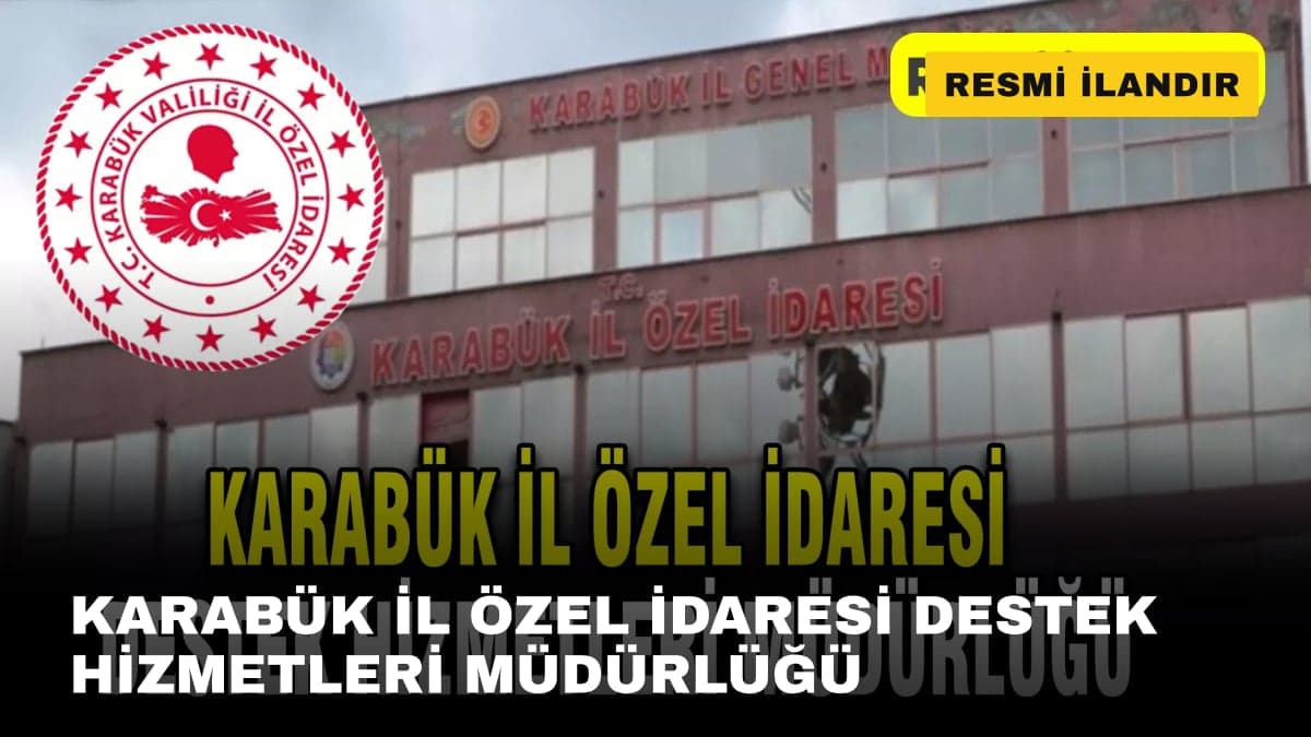  KARABÜK İL ÖZEL İDARESİ DESTEK HİZMETLERİ MÜDÜRLÜĞÜ