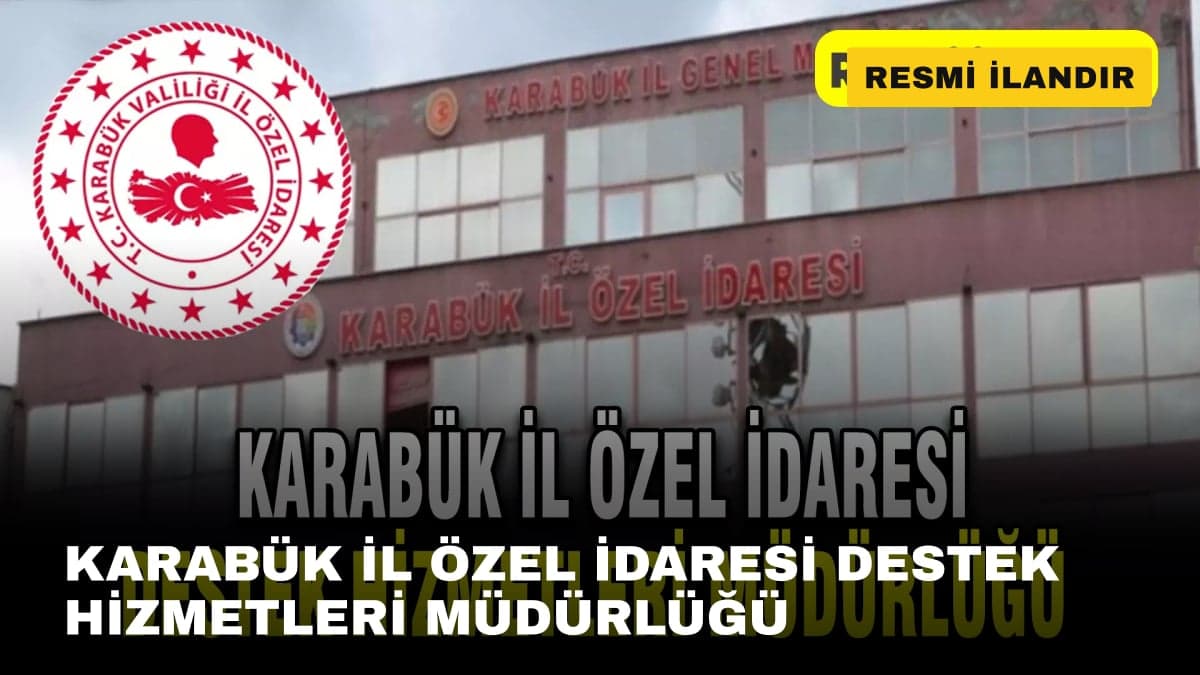  KARABÜK İL ÖZEL İDARESİ DESTEK HİZMETLERİ MÜDÜRLÜĞÜ