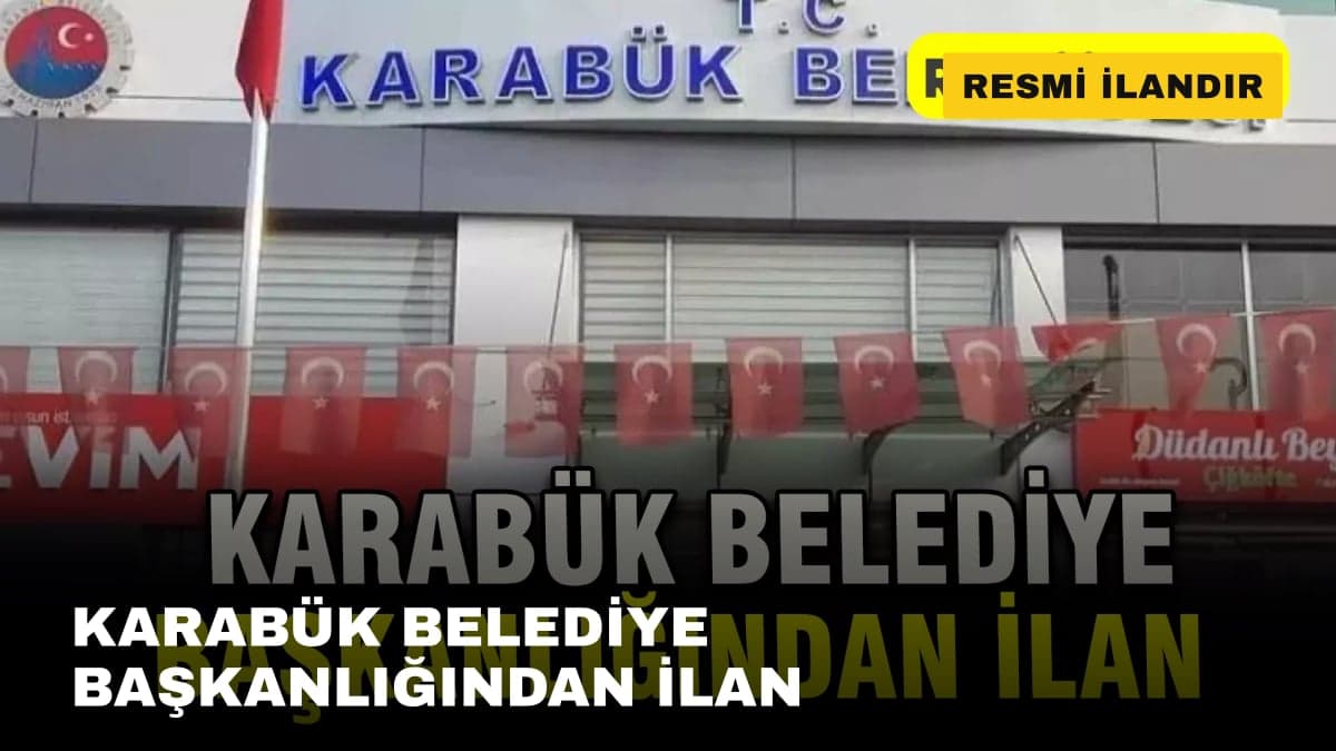  KARABÜK BELEDİYE BAŞKANLIĞINDAN İLAN