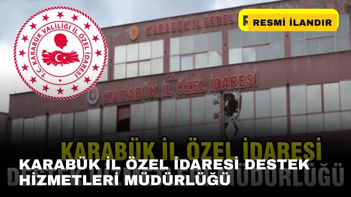 KARABÜK İL ÖZEL İDARESİ DESTEK HİZMETLERİ MÜDÜRLÜĞÜ