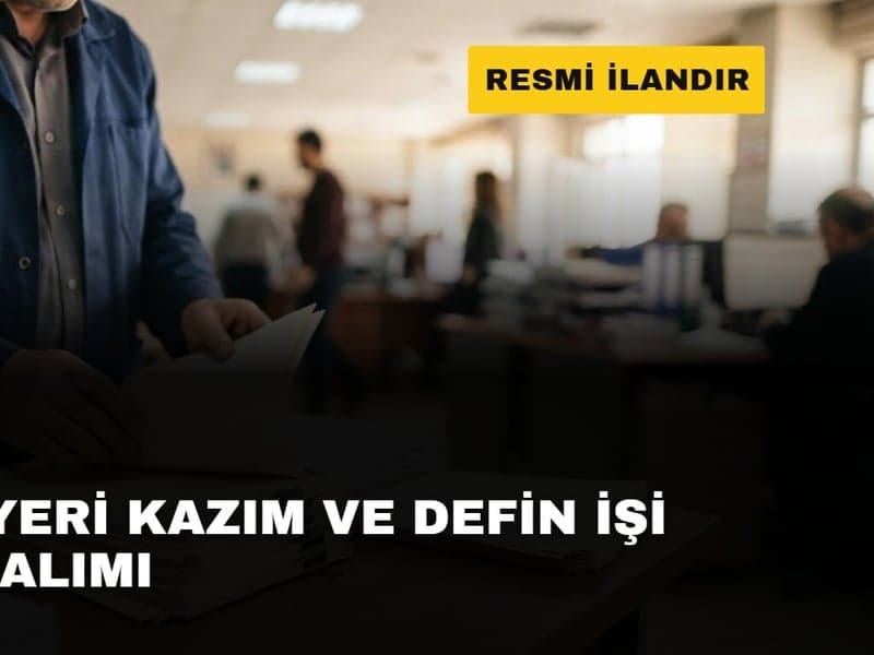 MEZAR YERİ KAZIM VE DEFİN İŞİ HİZMET ALIMI