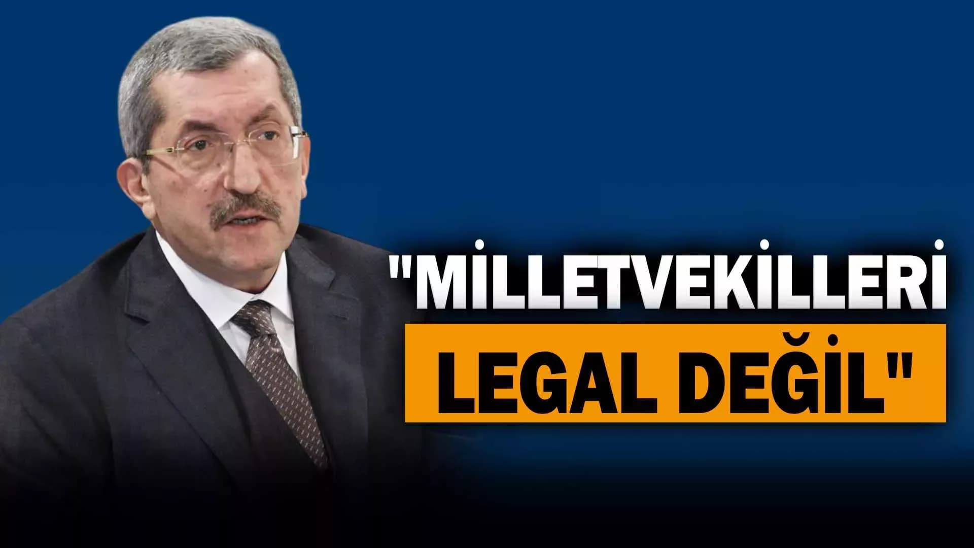 Vergili: "Milletvekilleri Legal Değil"