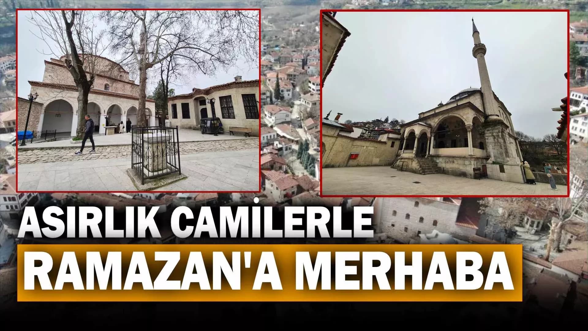 Safranbolu'da asırlık camiler Ramazan ayına "merhaba" dedi