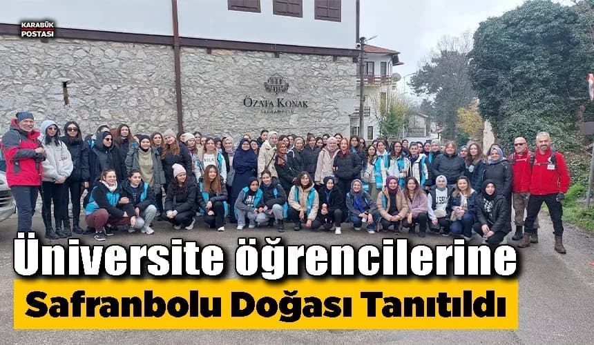 Üniversite öğrencilerine Safranbolu doğası tanıtıldı