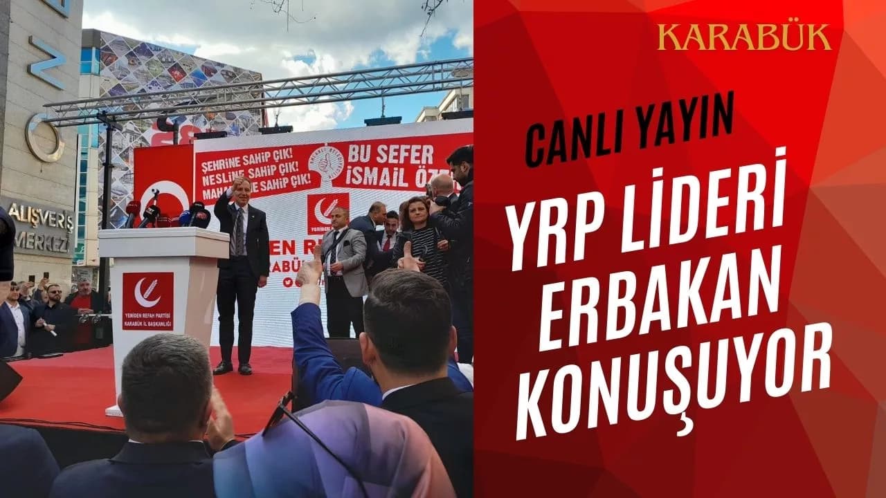 Yeniden Refah'ın Lideri Dr. Fatih Erbakan Karabük'te Konuşuyor