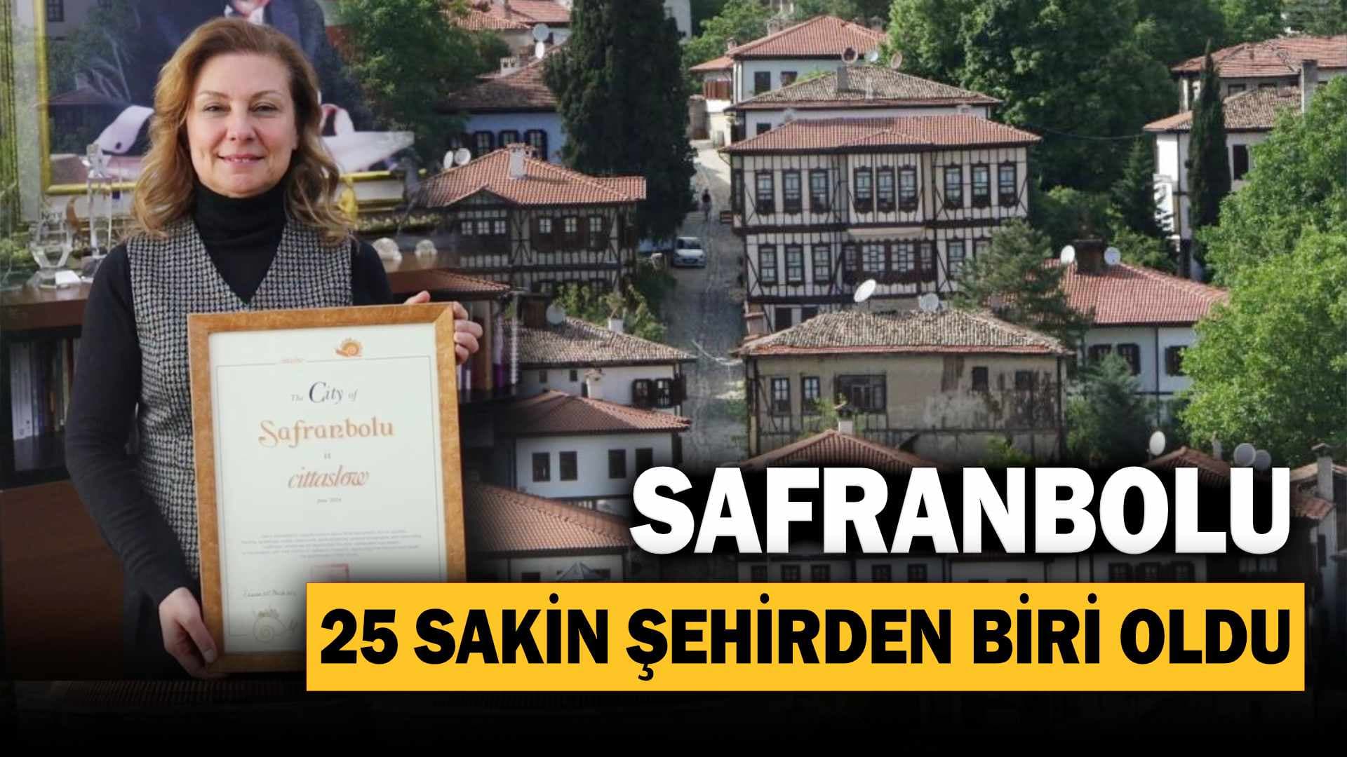 UNESCO kenti Safranbolu 25 sakin şehirden biri oldu