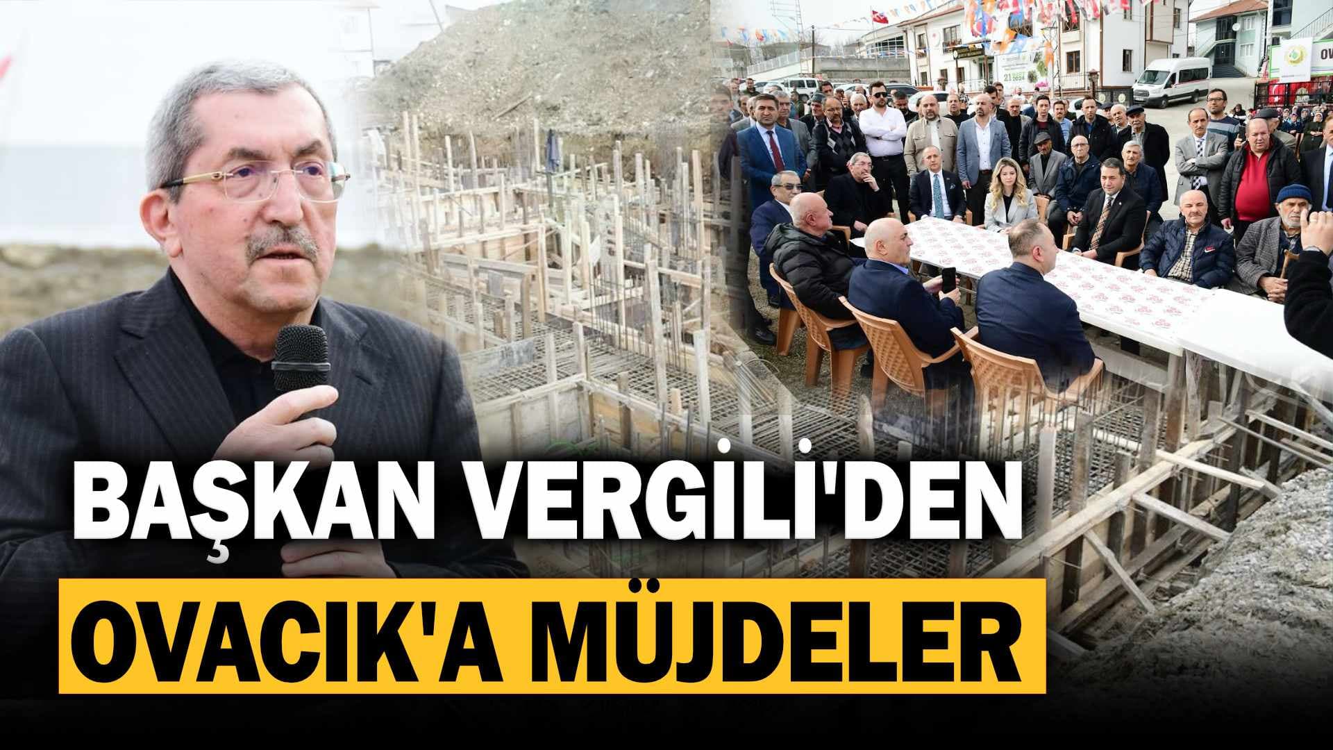 Başkan Vergili’den Ovacık’a Müjdeler