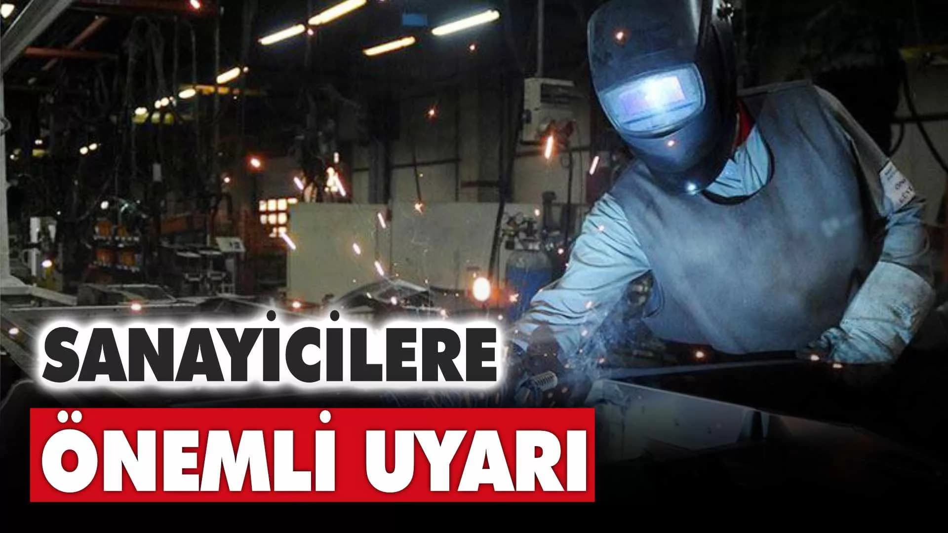 Sanayicilere "Sicil Belgesi ve Yıllık İşletme Cetveli" Uyarısı