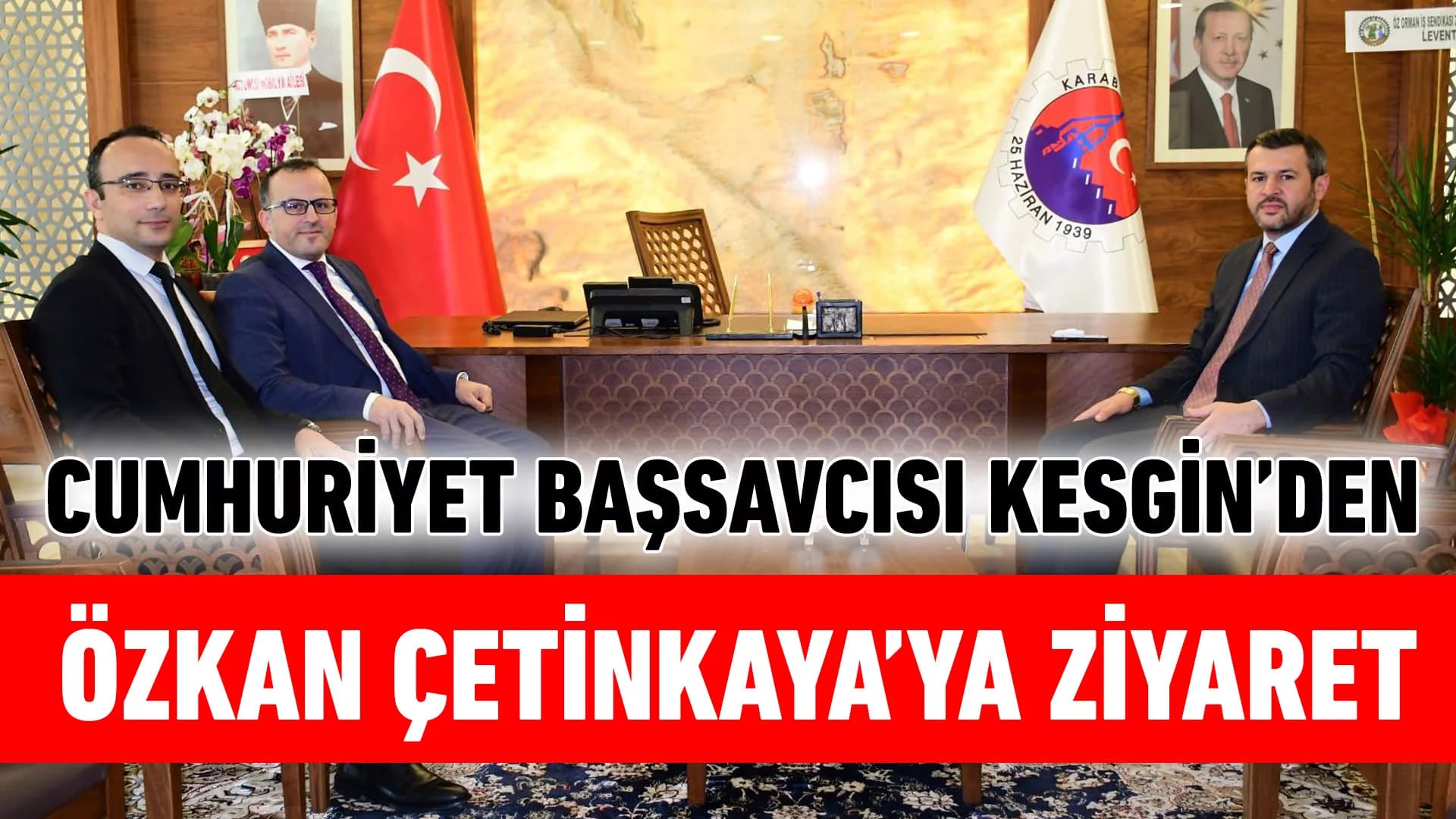 Cumhuriyet Başsavcısı Kesgin’den Hayırlı Olsun Ziyareti