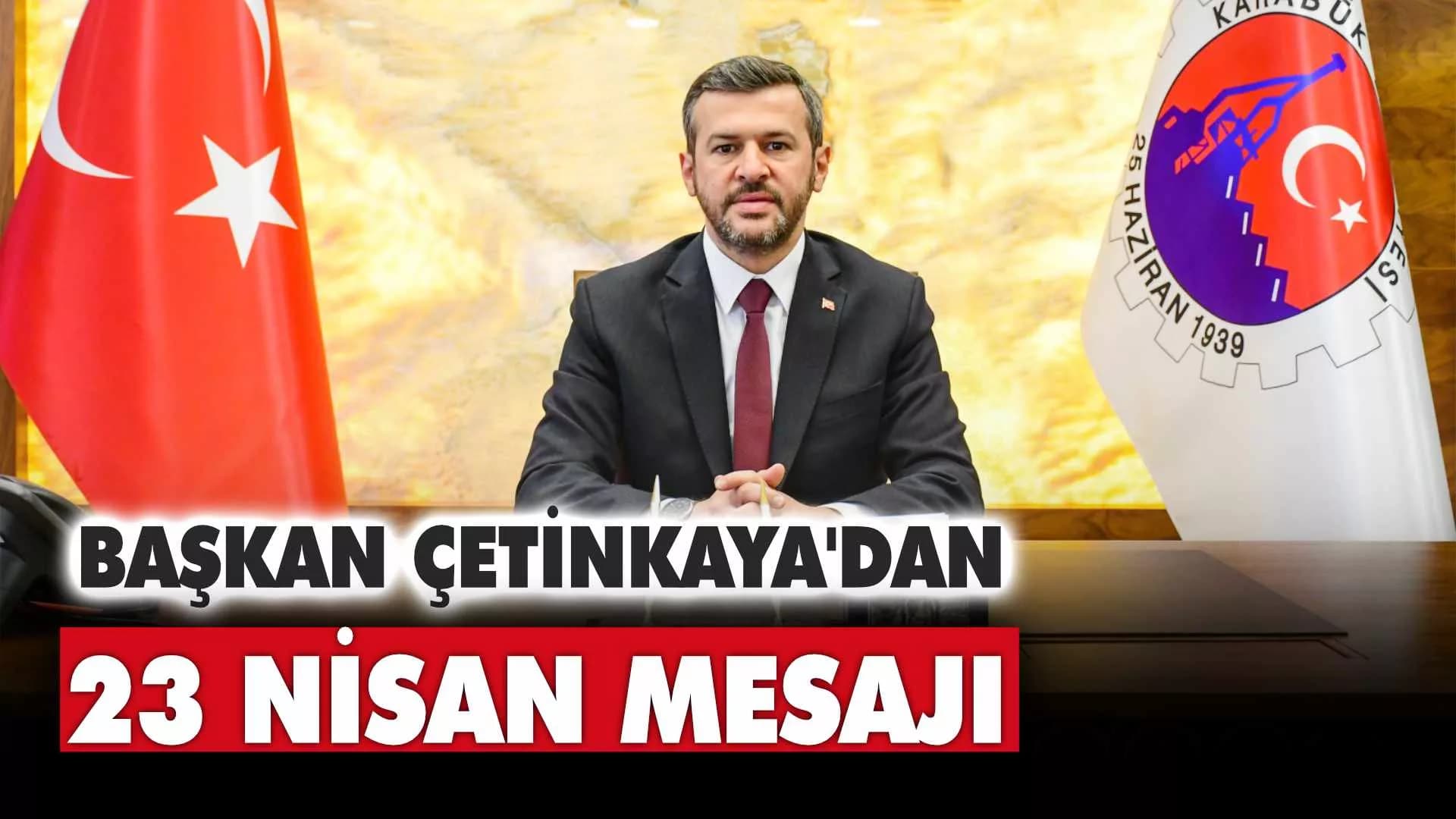 Başkan Çetinkaya'dan 23 Nisan Mesajı