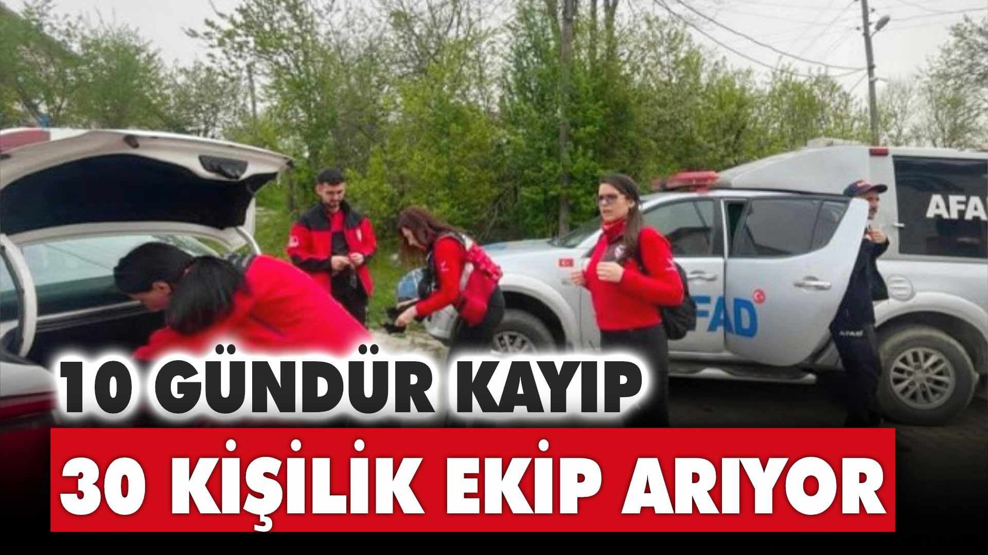 Kayıp adamı 30 kişilik ekip arıyor