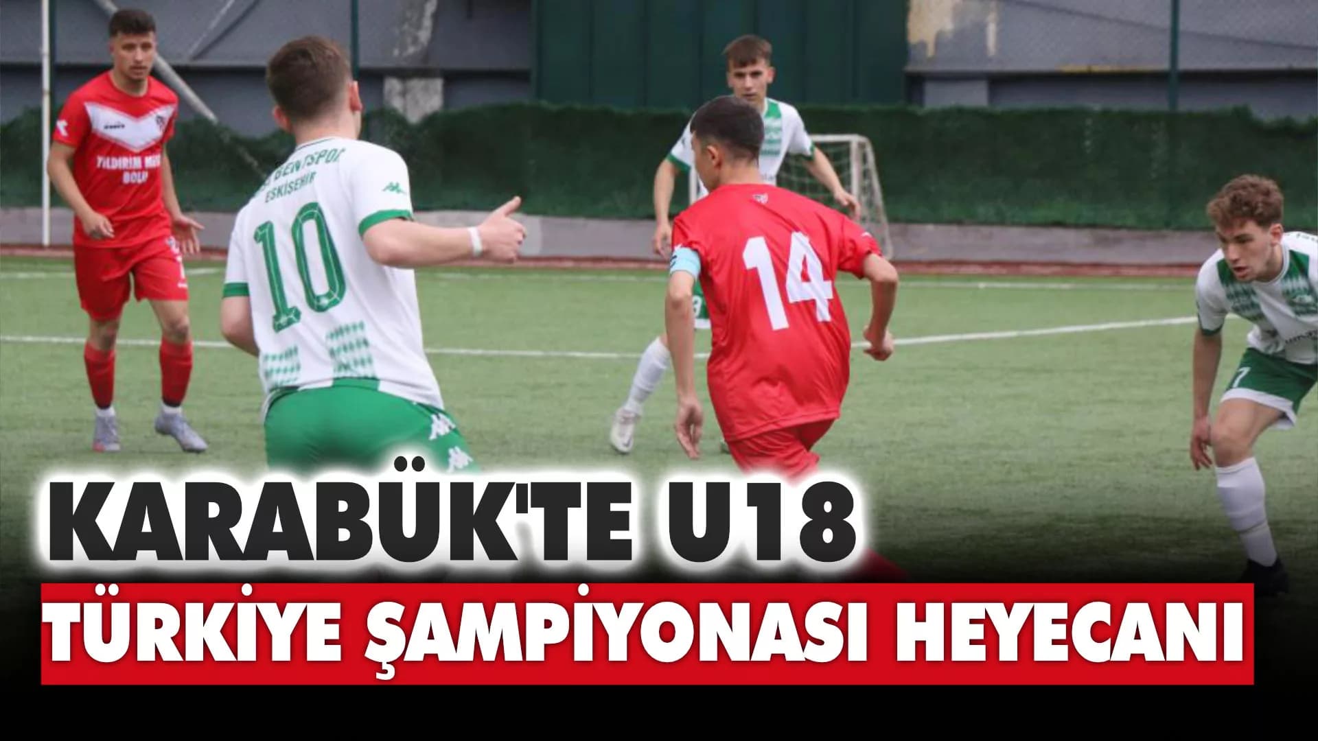 U18 Türkiye Şampiyonası 1. Kademe Grubu Karabük’te başladı