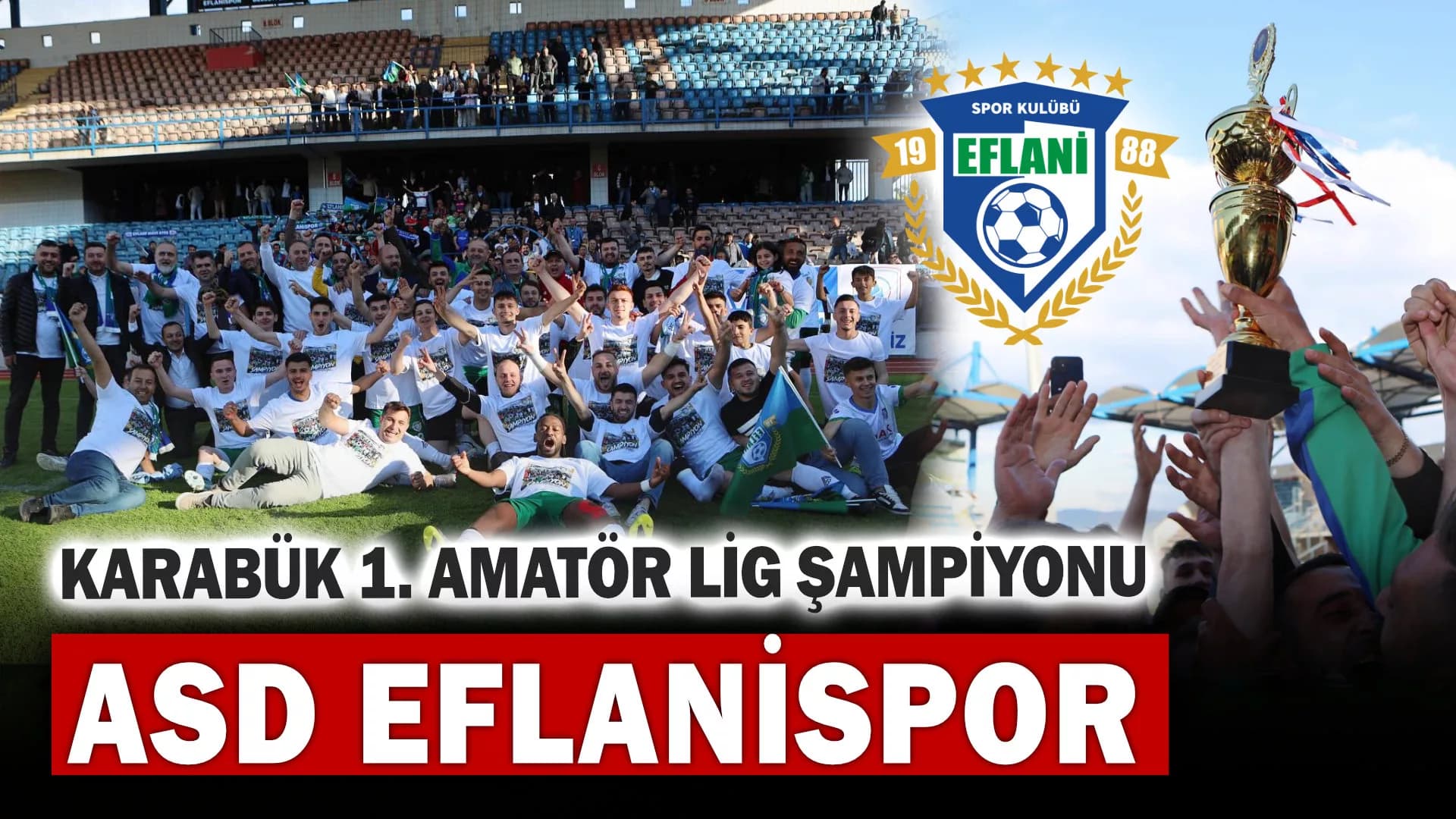 Karabük 1. Amatör Lig'de Şampiyon ASD Eflanispor
