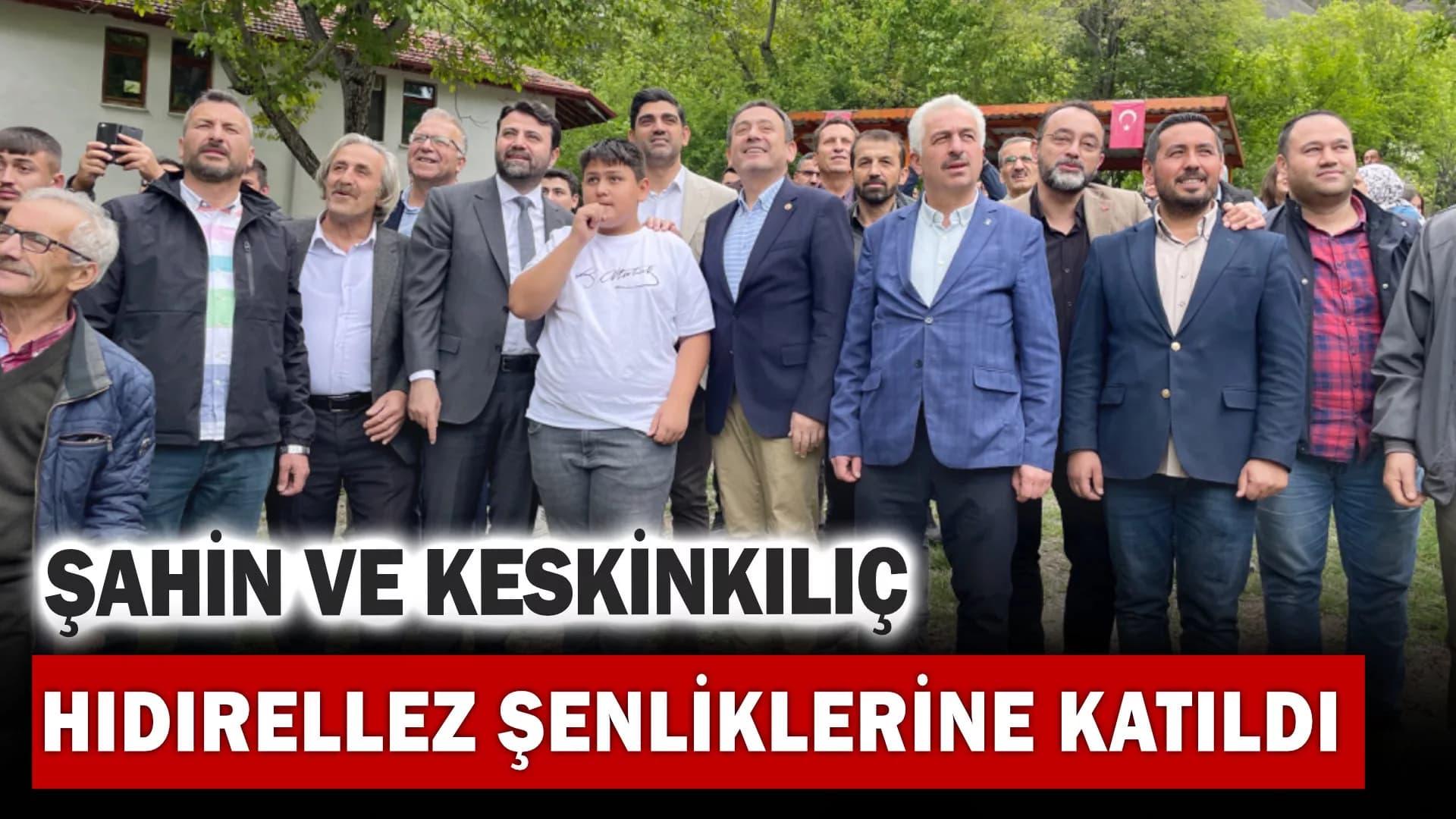 Şahin ve Keskinkılıç, Hıdırellez Şenliklerine Katıldı