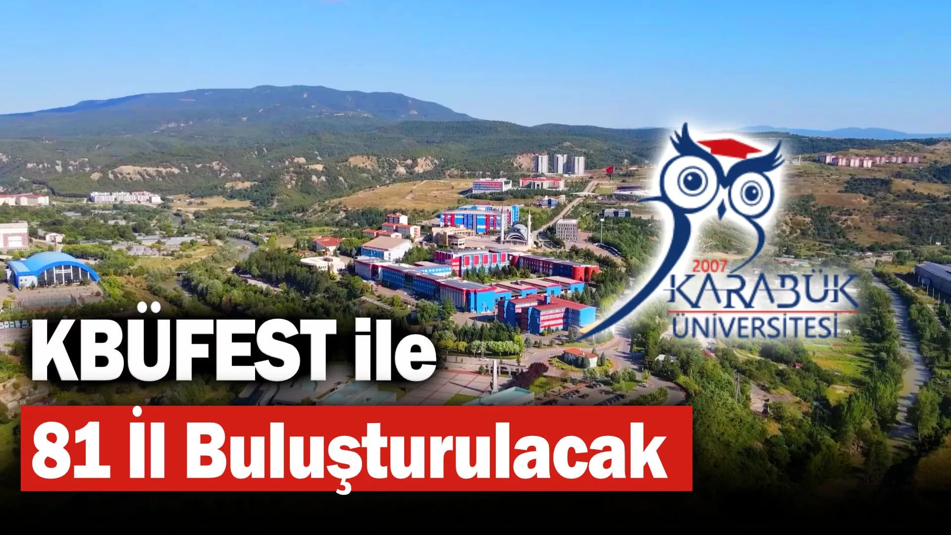 Karabük Üniversitesi KBÜFEST ile 81 İli Buluşturuyor