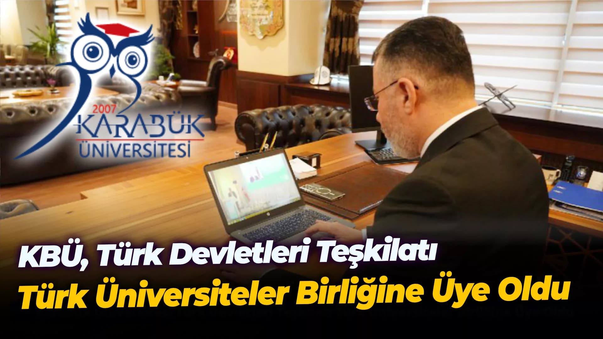 KBÜ, TÜRK DEVLETLERİ TEŞKİLATI TÜRK ÜNİVERSİTELER BİRLİĞİNE ÜYE OLDU
