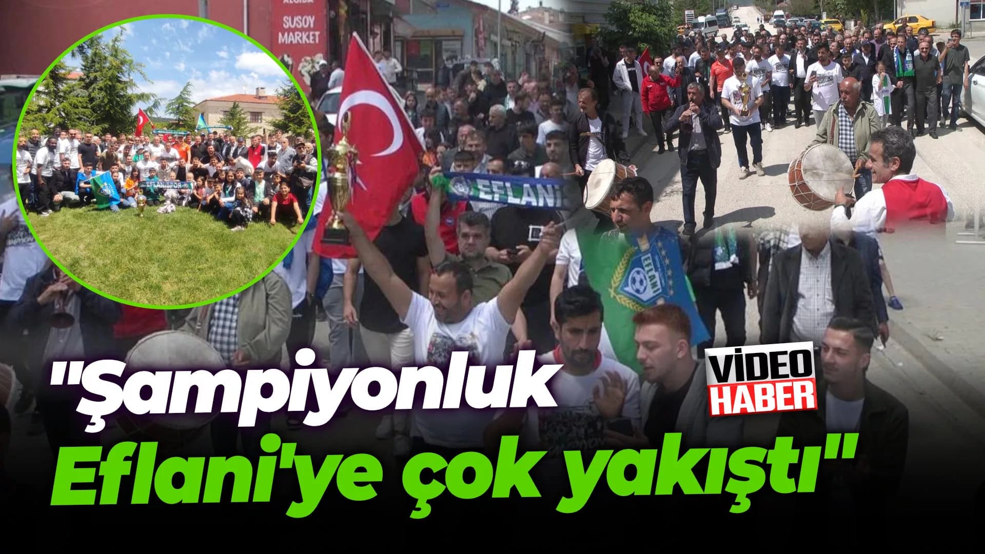 Eflanispor şampiyonluğu ilçesinde doyasıya kutladı
