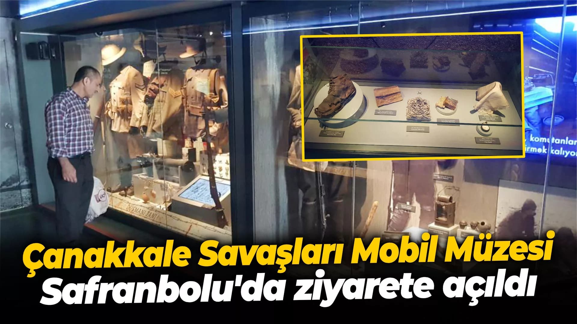 Çanakkale Savaşları Mobil Müzesi Safranbolu'da ziyarete açıldı