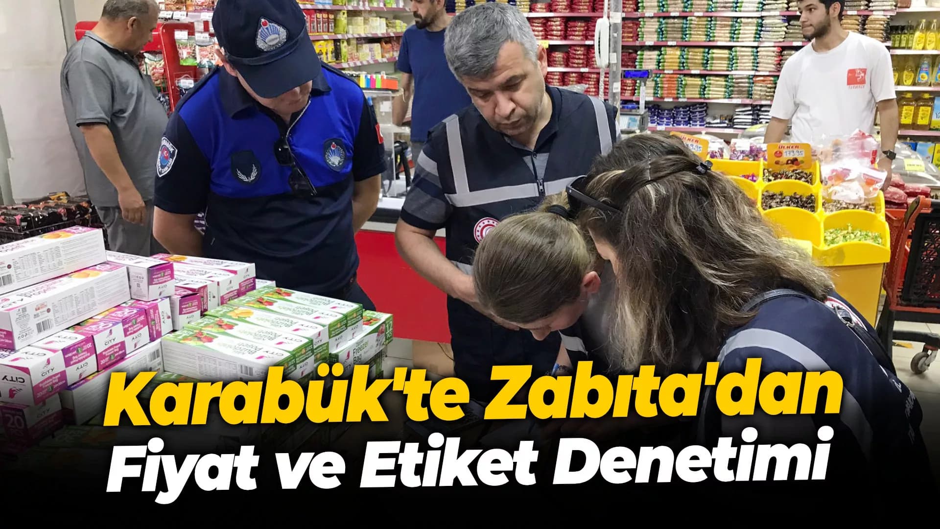 Karabük'te Zabıta'dan Fiyat ve Etiket Denetimi