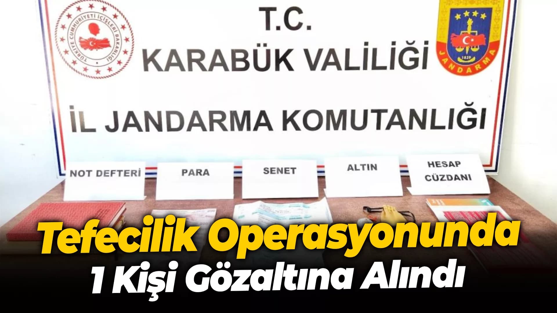 Karabük'te tefecilik operasyonu: 1 gözaltı