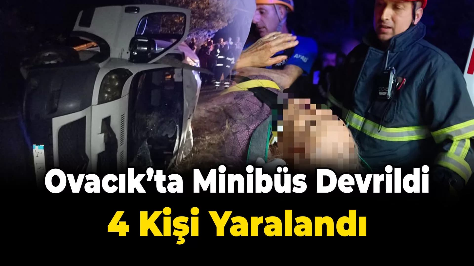 Ovacık'ta Minibüs Devrildi: 4 Yaralı